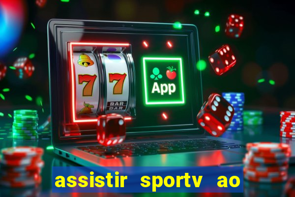 assistir sportv ao vivo agora